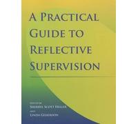 Sheryl Scott Heller A Practical Guide to Reflective Supervision (Tascabile)