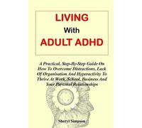 Sheryl Simpson Ph D Living with Adult ADHD (Tascabile)