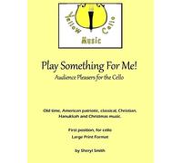 Sheryl Smith Play Something For Me Easy pieces for solo cello (Tascabile)