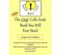 Sheryl Smith The Only Cello Scale Book You Will Ever Need - Large Pr (Tascabile)