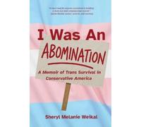 Sheryl Weikal I Was an Abomination (Tascabile)