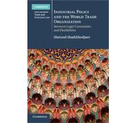 Sherzod Shadikhodja Industrial Policy and the World Trade Organizati (Tascabile)