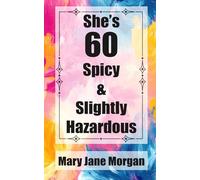She's 60 Spicy & Slightly Hazardous: When Aging Gracefully Was Never In The Cards.