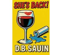 She's Back!: You buried the past. She came back to dig you up.