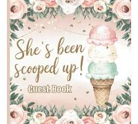 She's Been Scooped Up: Gorgeous Ice Cream Theme Bridal Shower Party Guest Book With Gift Tracker & Photo Album
