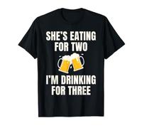 She's Eating for Two I'm Drinking for Three Funny Dad to be Maglietta