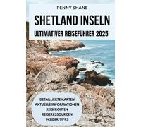 SHETLAND INSELN ULTIMATIVER REISEFÜHRER 2025