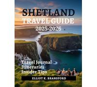 Shetland Islands Travel Guide 2025-2026: Discover Scotland’s Northern Isles