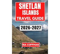 Shetland Islands Travel Guide 2026-2027: Discover Windswept Shores, Viking History, and Unforgettable Adventures in Scotland's Far North