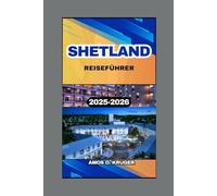 SHETLAND REISEFÜHRER 2025-2026