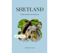 Shetland - Tout savoir sur la race (2025) : un livre complet pour en apprendre plus sur le Shetland