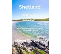 Shetland Travel Guide 2026-2027: Adventure, Relaxation, and Family-Friendly Exploration