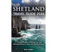 Shetland Travel Guide 2026: A Practical Guide to Planning Your Trip, Choosing Where to Stay, and Getting Around