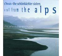 S'HEUIS/SCHONBACHLER SIST - A CALL FROM THE ALPS