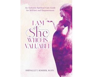 Shevalle T Kimber I Am She Who Is Valuable (Tascabile)