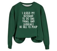 Shffuw Maglia Donna Maglie Eleganti Donna Invernali Felpe Divertenti da Chiedo A Mio Marito di Fare Una Cosa Stampa di Lettere Moglie Camicie Pullover A Maniche Felpa Pullover Green M