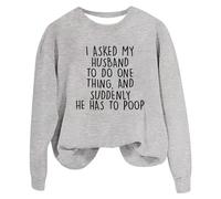 Shffuw Maglia Donna Maglie Eleganti Donna Invernali Felpe Divertenti da Chiedo A Mio Marito di Fare Una Cosa Stampa di Lettere Moglie Camicie Pullover A Maniche Felpa Pullover Grey S