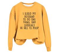 Shffuw Maglia Donna Manica Lunga Maglioni di Lana Felpe Divertenti da Donna Chiedo A Mio Marito di Fare Una Cosa Stampa Lettere Moglie Camicie Pullover A Maglioncino Cotone Yellow XL
