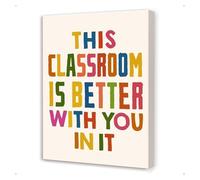 SHFTQXSLAT Nursery Classroom Wall Decor, This Classroom is Better With You in It Motivational Canvas Art, Teacher Appreciation Gift for Preschool Classroom(Framed,12x18inch(30x45cm))