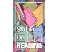 Shh...I'm Reading: 100 page lined Journal for Book Lovers