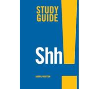 Shh! Study Guide