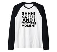 Shhh! caffè e io stiamo avendo Un Momento Divertente Ufficio Maglia con Maniche Raglan
