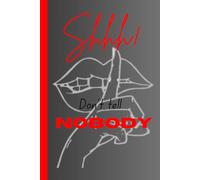 Shhh! Don't tell NOBODY: The Ultimate Password Notebook & Logbook - Perfect Christmas, Birthday, and Secret Santa Gift