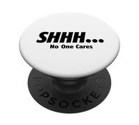 Shhh Non Importa a Nessuno caricamento sarcastico PopSockets PopGrip Adesivo