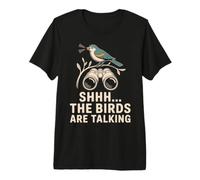 Shhh The Birds Are Talking Umorismo Birdwatching Maglietta Premium