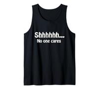 Shhhh... No One Cares Funny Humor Sarcastico Detto Citazione Canotta
