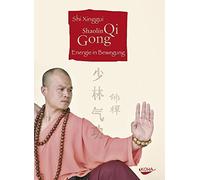 Shi Xinggui Shaolin Qi Gong: Energie in Bewegung (Copertina rigida)