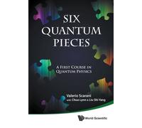 Shi Yang Liu Valerio Scara Six Quantum Pieces: A First Course In Qua (Tascabile)