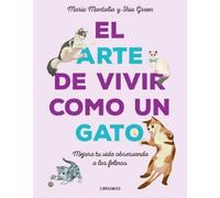 Shia Green María Montolío El Arte de Vivir Como Un Gato (Tascabile) Libro Amigo