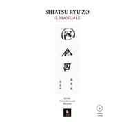 Shiatsu Ryu Zo. Il manuale. Con DVD video