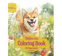 Shiba Inu Coloring Book For Dog Lovers Spring Edition: Beloved Dogs Coloring Book Serise