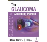 Shibal Bhartiya The Glaucoma Screening Manual (Tascabile)