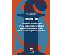 Shibboleth. Accogliere senza includere o educare ad «essere cittadini prima di essere cittadini»? La sfida di realizzare un sistema educativo inclusivo per i minori migranti: una teoria fondata