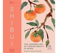 Shibui: The Japanese Art of Finding Beauty in Aging