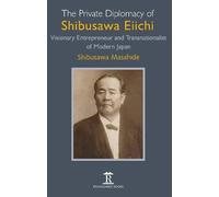 Shibusawa Masahide The Private Diplomacy of Shibusawa Eiichi (Copertina rigida)