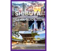 SHIBUYA TRAVEL GUIDE 2026