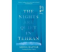 Shida Bazyar The Nights Are Quiet in Tehran (Tascabile)