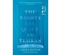 Shida Bazyar The Nights Are Quiet in Tehran (Tascabile)