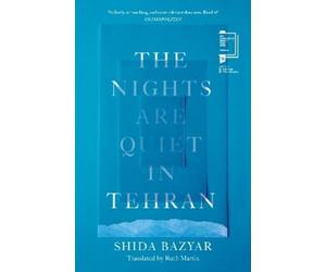 Shida Bazyar The Nights Are Quiet in Tehran (Tascabile)