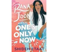 Shideh Etaat Rana Joon and the One and Only Now (Tascabile)