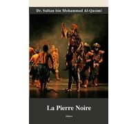 Shiekh Sultan Al Qasimi La Pierre Noire (Tascabile)
