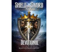 Shield and Sword: 50 Tips to Withstand Spiritual Warfare Against Kingdom Marriages Devotional