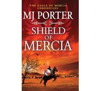 Shield of Mercia: A BRAND NEW Epic Dark Ages Historical Adventure of War, Honour and Destiny