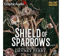 Shield of Sparrows (2 of 2) [Dramatized Adaptation]: Shield of Sparrows, Book 1