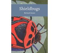 Shieldbugs: A New Naturalist Volume on Entomology and the Natural History of Insects