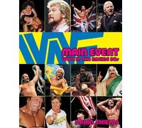 Brian Shields – Main Event: WWE in the Raging 80s – Tascabile